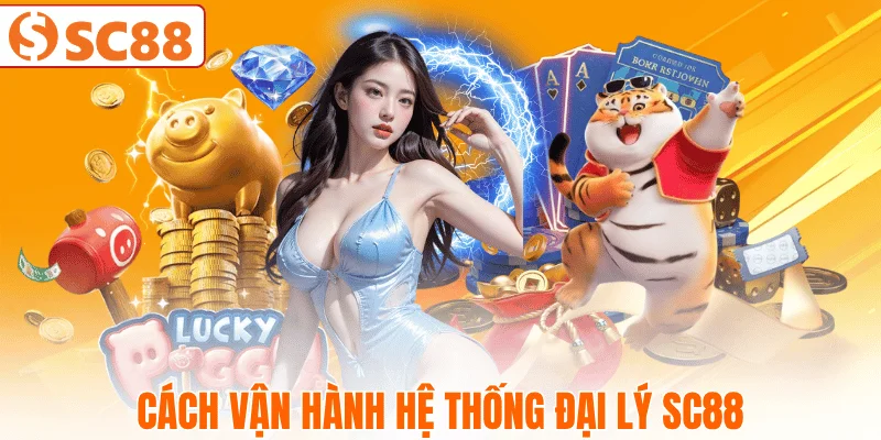 cach-he-thong-dai-ly-sc88-hoat-dong