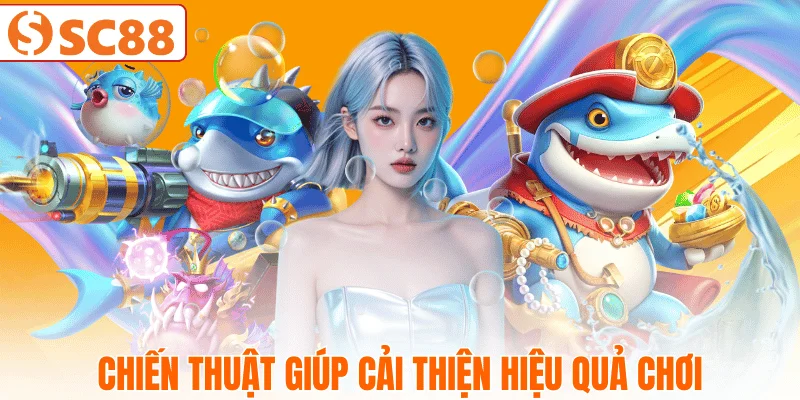 chien-luoc-giup-toi-uu-hieu-qua-ban-ca