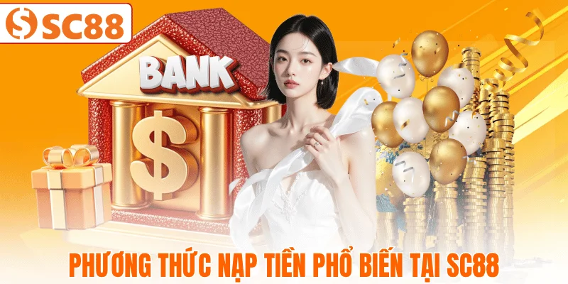 kenh-nap-tien-pho-bien-tren-sc88
