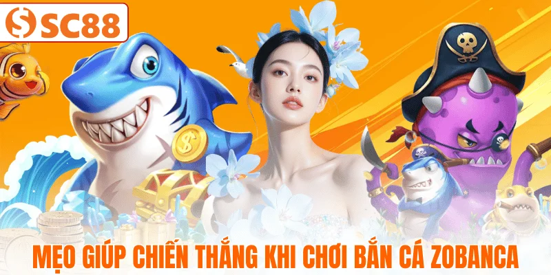 meo-choi-ban-ca-zobanca-hieu-qua-nhat