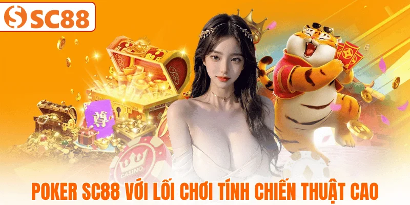 poker-sc88-game-bai-co-tinh-toan-chien-luoc